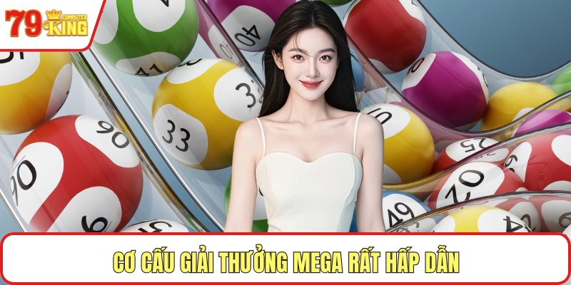 Cơ cấu giải thưởng mega rất hấp dẫn