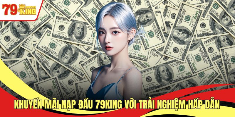Khuyến mãi nạp đầu 79KING
