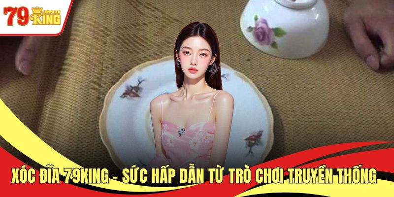 Xóc đĩa 79KING